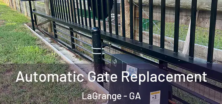 Automatic Gate Replacement LaGrange - GA