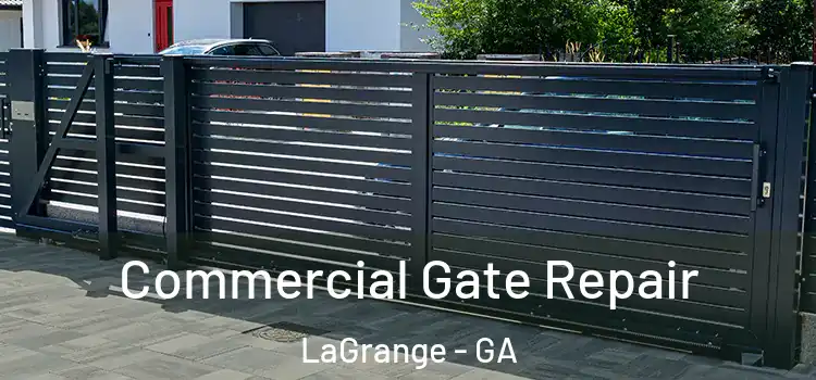 Commercial Gate Repair LaGrange - GA