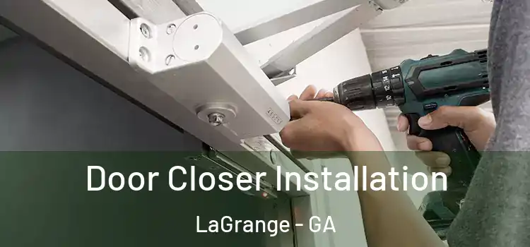 Door Closer Installation LaGrange - GA