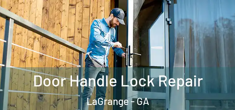 Door Handle Lock Repair LaGrange - GA