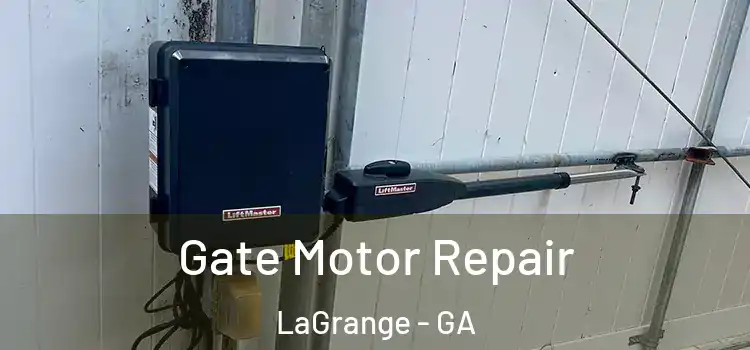 Gate Motor Repair LaGrange - GA