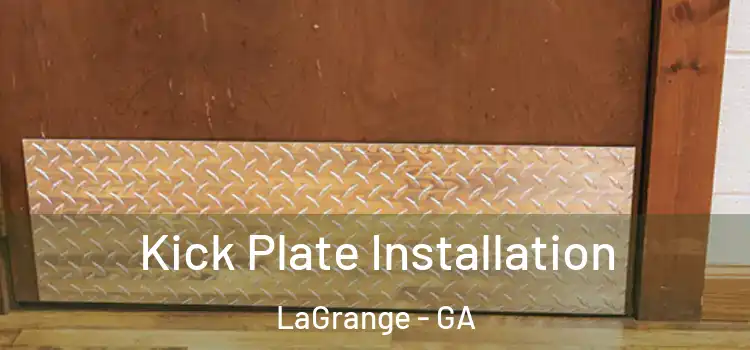 Kick Plate Installation LaGrange - GA