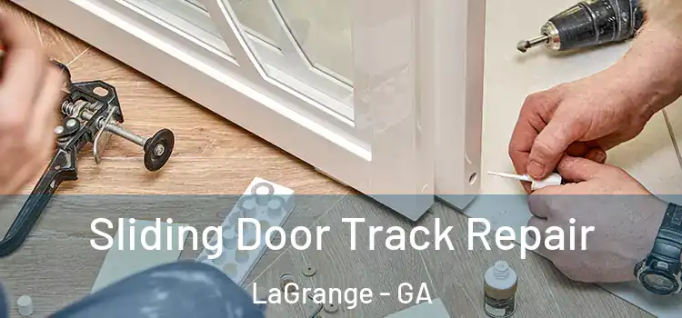 Sliding Door Track Repair LaGrange - GA