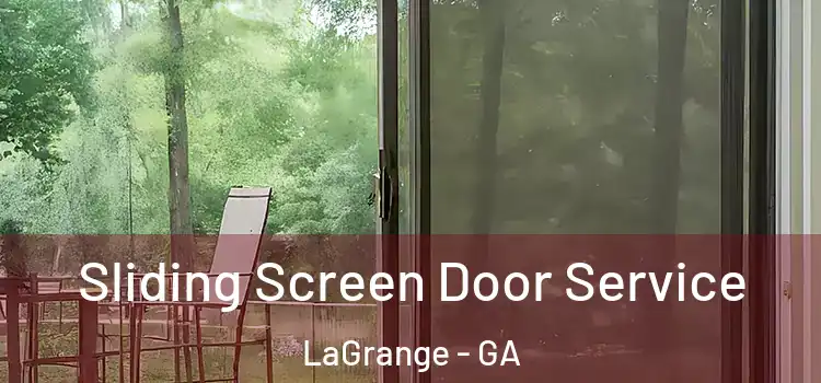 Sliding Screen Door Service LaGrange - GA
